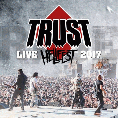 Trust : Live Hellfest 2017
